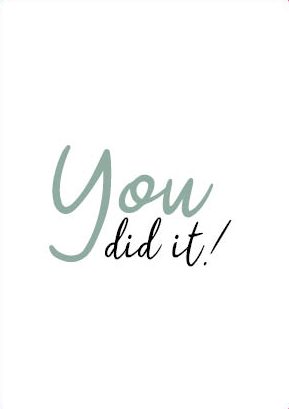 You did it!